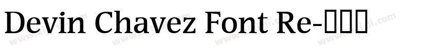 Devin Chavez Font Re字体转换